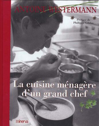 Couverture du livre « Cuisine Menagere D'Un Grand Chef (La) » de Antoine Westermann aux éditions La Martiniere