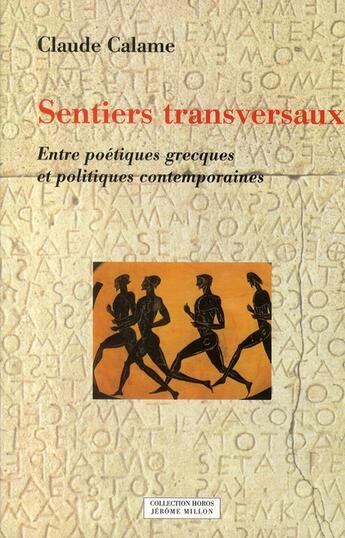 Couverture du livre « Sentiers transversaux ; entre poétiques grecs et politiques contemporaines » de Claude Calame aux éditions Millon