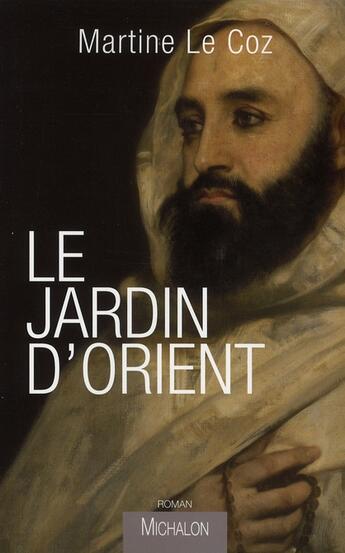 Couverture du livre « Le jardin d'Orient » de Martine Le Coz aux éditions Michalon