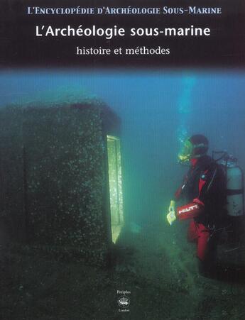 Couverture du livre « L'Encyclopedie D'Archeologie Sous-Marine T.1 ; L'Archeologie Sous-Marine ; Histoire Et Methodes » de Etienne Bernard aux éditions Tana