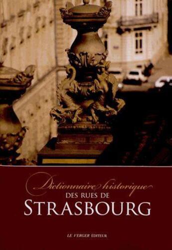 Couverture du livre « Dictionnaire historique des rues de Strasbourg » de Maurice Moszberger aux éditions Le Verger