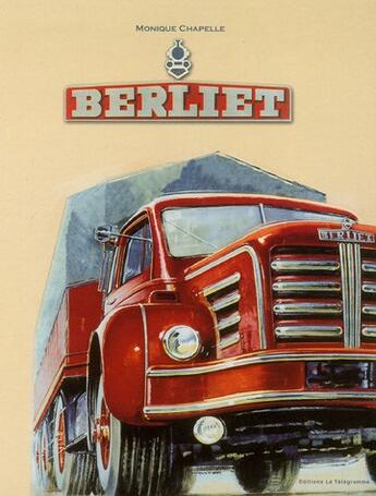 Couverture du livre « Berliet » de Monique Chapelle aux éditions Le Telegramme Editions