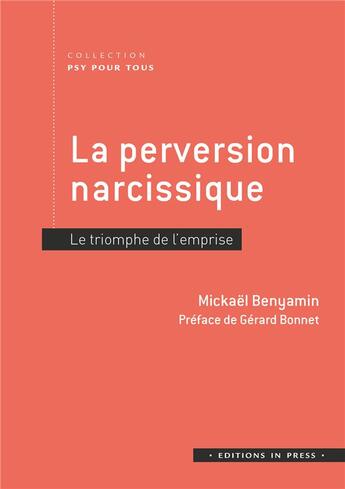 Couverture du livre « La perversion narcissique ; le triomphe de l'emprise » de Mickael Benyamin aux éditions In Press