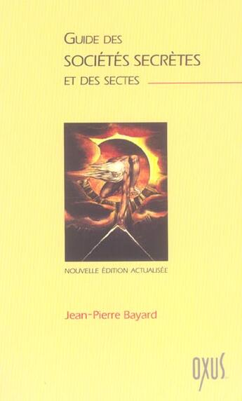 Couverture du livre « Guide des sociétés secrètes et des sectes » de Jean-Pierre Bayard aux éditions Oxus