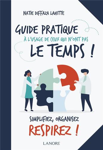 Couverture du livre « Guide pratique à l'usage de ceux qui n'ont pas le temps ! » de Natie Diffaza Lahitte aux éditions Lanore