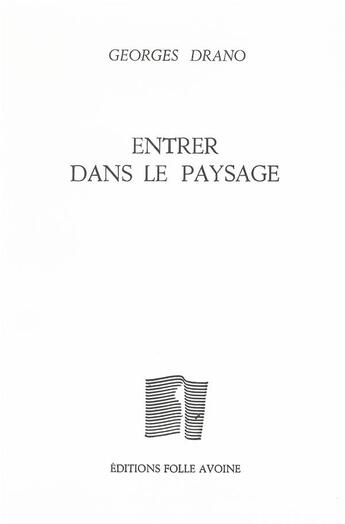 Couverture du livre « Entrer dans le paysage » de Georges Drano aux éditions Folle Avoine