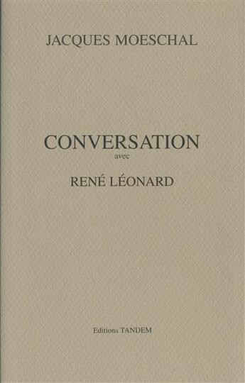 Couverture du livre « Conversation avec ; Rné Léonard » de Jacques Moeschal aux éditions Tandem