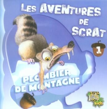 Couverture du livre « Les aventures de scrat t.1 ; plombier de montagne » de  aux éditions Casterman