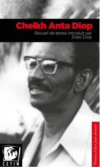 Couverture du livre « Recueil de textes introduit par Dialo Diop » de Cheikh Anta Diop aux éditions Cetim Ch