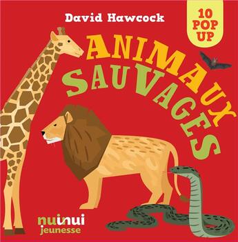 Couverture du livre « Saisissants pop-up ; animaux sauvages » de David Hawcock aux éditions Nuinui Jeunesse