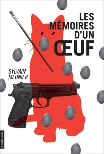 Couverture du livre « Les mémoires d'un oeuf » de Sylvain Meunier aux éditions La Courte Echelle