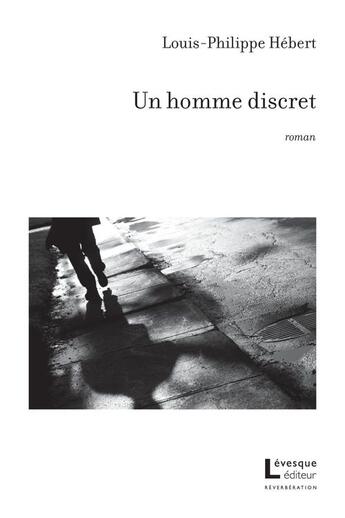 Couverture du livre « Un homme discret » de Hebert Louis-Philipp aux éditions Levesque