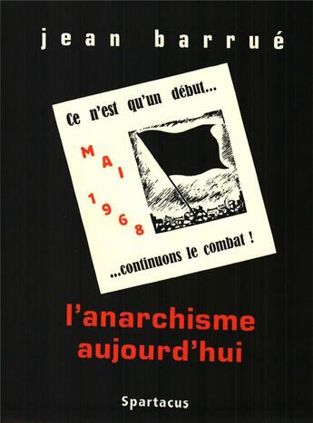 Couverture du livre « L'anarchisme aujourd'hui » de Jean Barrue aux éditions Spartacus