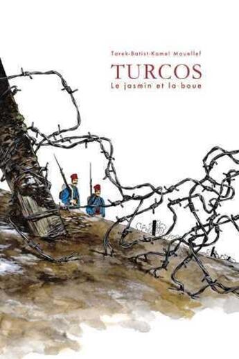 Couverture du livre « Turcos, la boue et le jasmin » de Tarek et Batist aux éditions Tartamudo