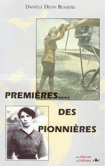 Couverture du livre « Premières des pionnières » de Daniele Deon Bessiere aux éditions L'officine