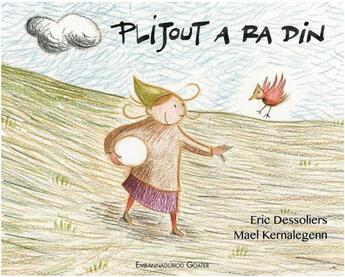 Couverture du livre « Plijout a ra din » de Eric Dessoliers et Mael Kernalegenn aux éditions Goater