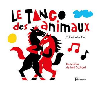 Couverture du livre « Tango des animaux » de Catherine Leblanc et Frederic Sochard aux éditions Philomele