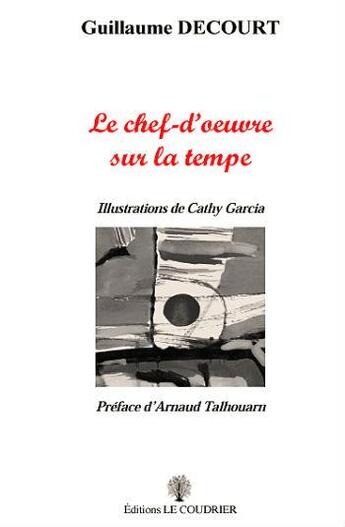 Couverture du livre « Le chef-d'oeuvre sur la tempe » de Guillaume Decourt aux éditions Le Coudrier
