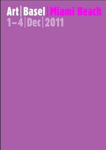 Couverture du livre « Art basel miami ; 1-4/dec/2011 » de  aux éditions Hatje Cantz