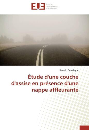 Couverture du livre « Étude d'une couche d'assise en presence d'une nappe affleurante » de Benoit Deledique aux éditions Editions Universitaires Europeennes