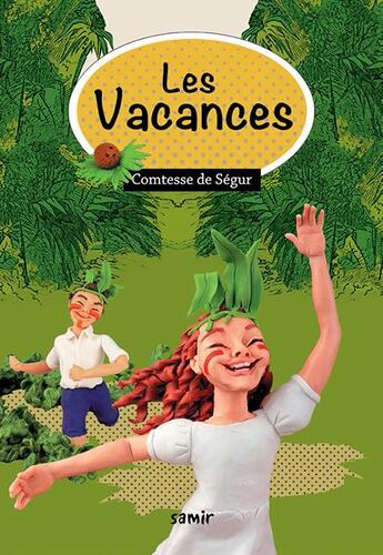 Couverture du livre « Les vacances » de Hiba Farran et Sophie De Segur aux éditions Samir