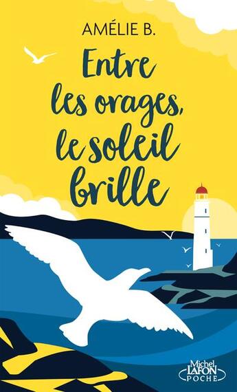 Couverture du livre « Entre les orages, le soleil brille » de Amelie B. aux éditions Michel Lafon Poche