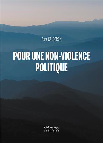 Couverture du livre « Pour une non-violence politique » de Sara Calderon aux éditions Verone