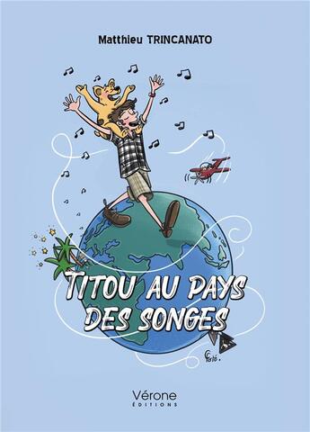 Couverture du livre « Titou au Pays des Songes » de Matthieu Trincanato aux éditions Verone