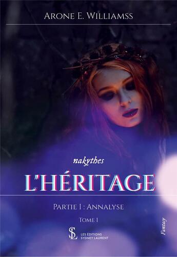 Couverture du livre « L'heritage - annelyse partie i - tome 1 » de Arone E. Williamss aux éditions Sydney Laurent