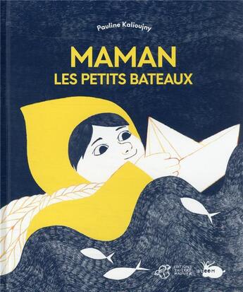 Couverture du livre « Maman les petits bateaux » de Kalioujny Pauline aux éditions Thierry Magnier