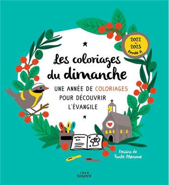 Couverture du livre « Les coloriages du dimanche : une année de coloriages pour découvrir l'évangile (année A) (édition 2022/2023) » de Tante Menoue aux éditions Crer-bayard