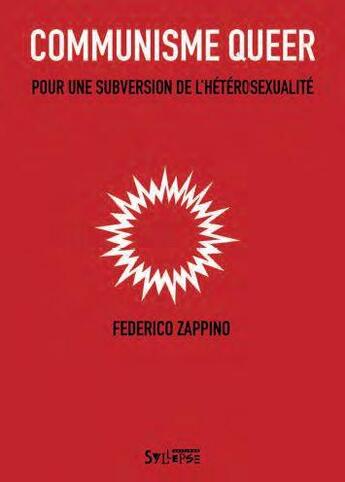 Couverture du livre « Communisme queer : pour une subversion de l'hétérosexualité » de Federico Zappino aux éditions Syllepse