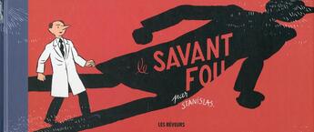 Couverture du livre « Le savant fou » de Stanislas aux éditions Les Reveurs