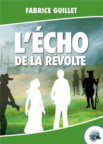 Couverture du livre « L'écho de la révolte » de Fabrice Guillet aux éditions Le Lamantin