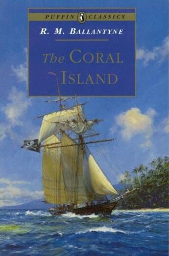 Couverture du livre « The Coral Island » de Ballantyne R aux éditions Penguin Books Ltd Digital