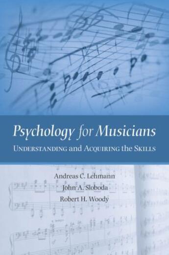 Couverture du livre « Psychology for Musicians: Understanding and Acquiring the Skills » de Woody Robert H aux éditions Oxford University Press Usa