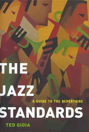 Couverture du livre « The jazz standards a guide to the repertoire » de Ted Gioia aux éditions Oxford University Press Music