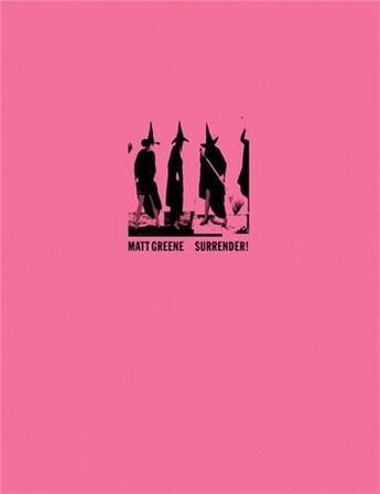 Couverture du livre « Matt greene: surrender! » de Greene Matt aux éditions Dap Artbook