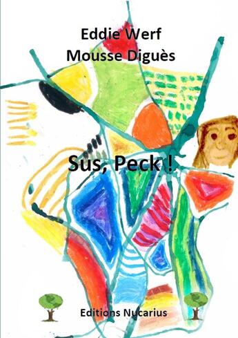 Couverture du livre « Sus, Peck ! » de Werf Diguès aux éditions Lulu