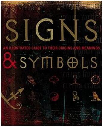 Couverture du livre « Signs and Symbols ; An Illustrated Guide to Their Origins and Meanings » de Miranda Bruce-Mitford aux éditions Dorling Kindersley Uk