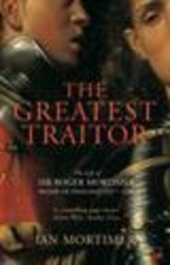 Couverture du livre « The Greatest Traitor » de Mortimer Ian aux éditions Random House Digital