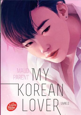 Couverture du livre « My korean lover Tome 2 » de Maud Parent aux éditions Le Livre De Poche Jeunesse