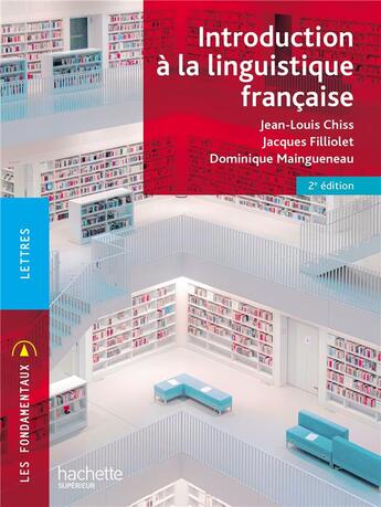 Couverture du livre « Introduction à la linguistique française (2e édition) » de Dominique Maingueneau et Jean-Louis Chiss et Jacques Filliolet aux éditions Hachette Education