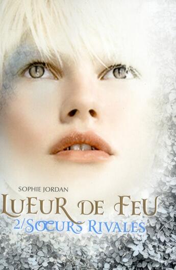 Couverture du livre « Lueur de feu t.2 » de Sophie Jordan aux éditions Gallimard-jeunesse