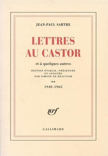 Couverture du livre « Lettres au Castor et à quelques autres t.2 : 1940-1963 » de Jean-Paul Sartre aux éditions Gallimard