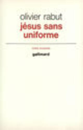 Couverture du livre « Jesus Sans Uniforme » de Rabut O aux éditions Gallimard