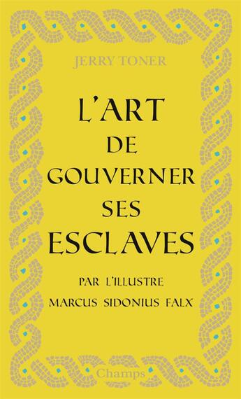 Couverture du livre « L'art de gouverner ses esclaves par l'illustre Marcus Sidonius Faix » de Jerry Toner aux éditions Flammarion