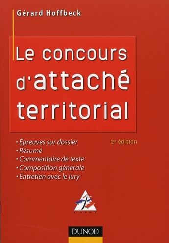 Couverture du livre « Le concours d'attaché territorial ; méthodes et applications (2e édition) » de Gerard Hoffbeck aux éditions Dunod