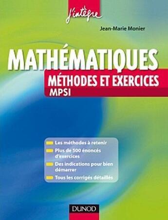 Couverture du livre « Mathématiques ; MPSI ; méthodes et exercices » de Jean-Marie Monier aux éditions Dunod