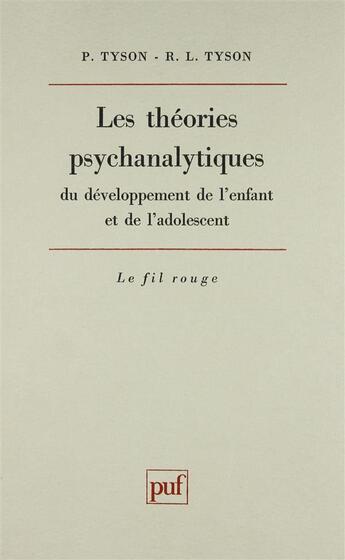 Couverture du livre « Les théories psychanalytique du développement de l'enfant et de l'adolescent » de Phyllis Tyson et Robert L Tyson aux éditions Puf